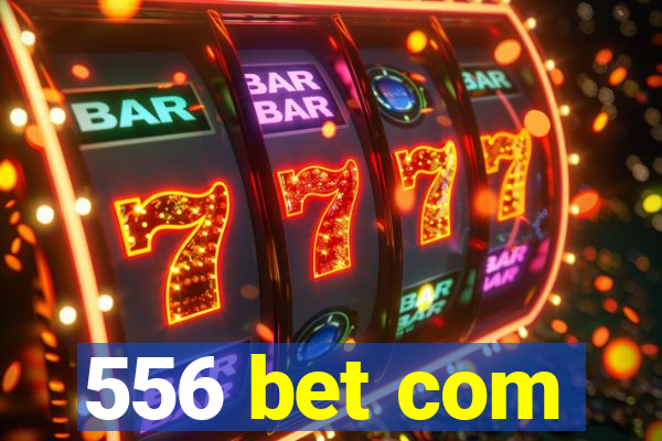 556 bet com